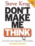 Don't Make Me Think!: A Common Sense Approach to Web Usability 