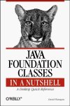 Java Foundation Classes in a Nutshell: A Desktop Quick Reference 